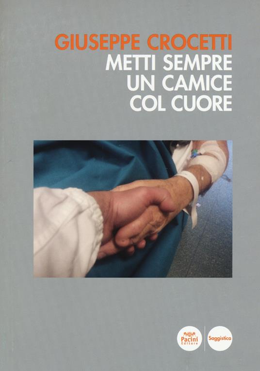 Metti sempre un camice col cuore - Giuseppe Crocetti - copertina