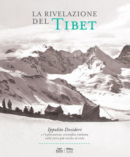 La rivelazione del Tibet. Ippolito Desideri e l'esplorazione scientifica italiana nelle terre più vicine al cielo - copertina