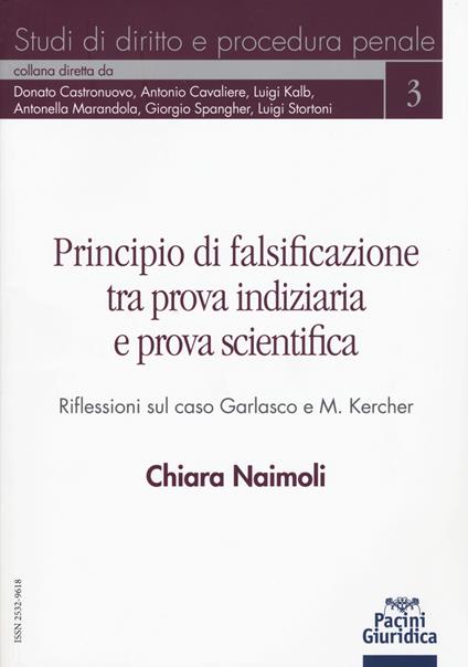 Principio di falsificazione tra prova indiziaria e prova scientifica. Riflessioni sul caso Garlasco e M. Kercher - Chiara Naimoli - copertina
