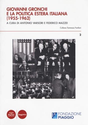 Giovanni Gronchi e la politica estera italiana (1955-1962). Atti del Convegno di studi (Pontedera, 13-14 novembre 2015) - 2