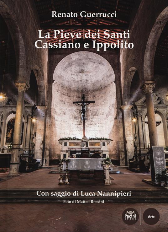 La pieve dei Santi Cassiano e Ippolito. Ediz. illustrata - Renato Guerrucci - copertina