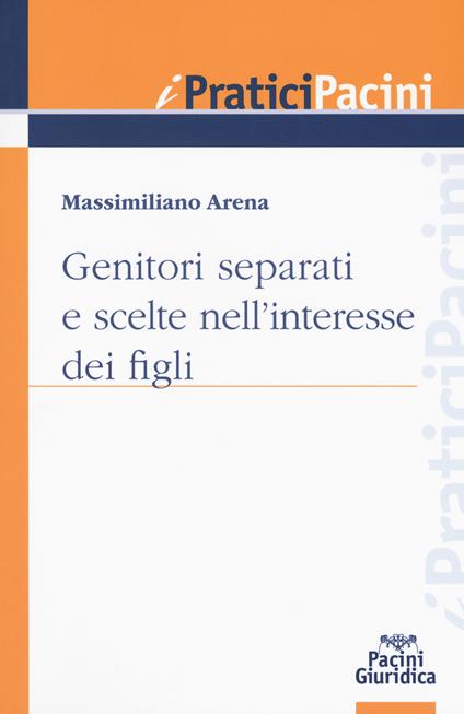 Genitori separati e scelte nell'interesse dei figli - Massimiliano Arena - copertina