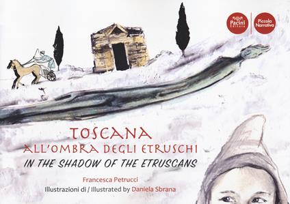 Toscana all'ombra degli Etruschi. Ediz. italiana e inglese - copertina