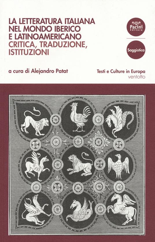 La letteratura italiana nel mondo iberico e latinoamericano. Critica, traduzioni, istituzioni - 3