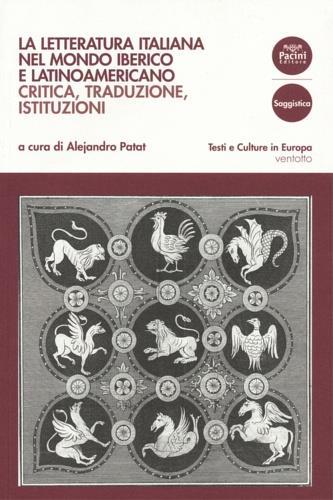 La letteratura italiana nel mondo iberico e latinoamericano. Critica, traduzioni, istituzioni - 2