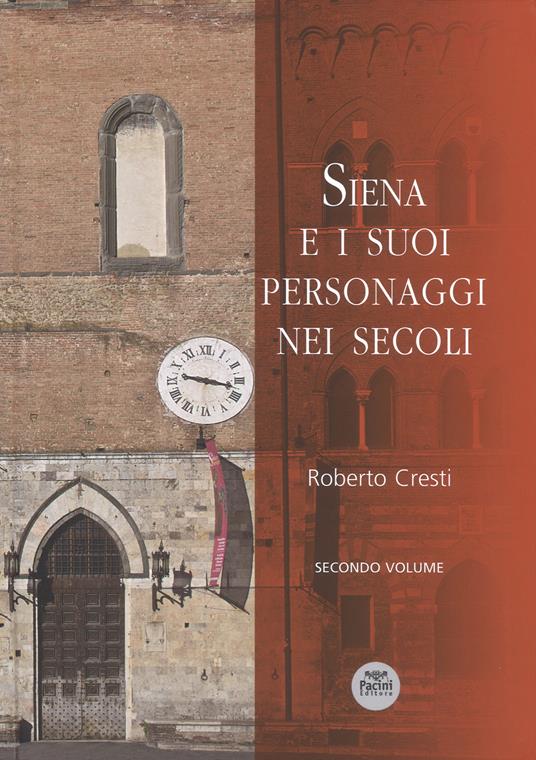 Siena e i suoi personaggi nei secoli. Ediz. illustrata. Vol. 2 - Roberto Cresti - copertina
