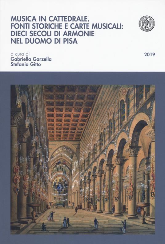 Musica in cattedrale. Fonti storiche e carte musicali: dieci secoli di armonie nel Duomo di Pisa - copertina