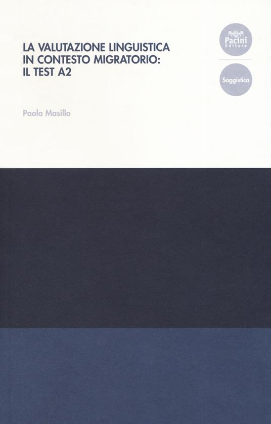 La valutazione linguistica in contesto migratorio: il test A2 - Paola Masillo - copertina