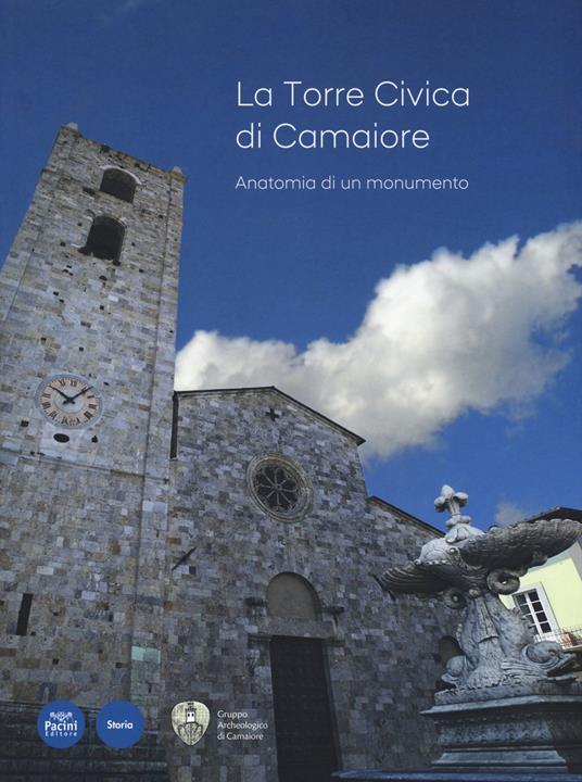 La Torre civica di Camaiore. Anatomia di un monumento - Elisabetta Abela - 2