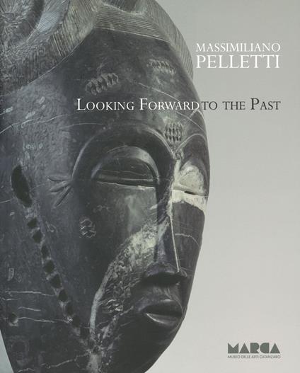 Looking forward to the past - Massimiliano Pelletti - copertina