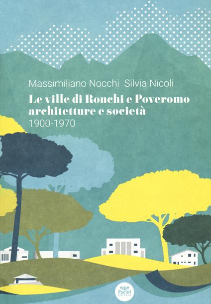 Le ville di Ronchi e Poveromo. Architetture e società 1900-1970. Testo inglese a fronte - copertina