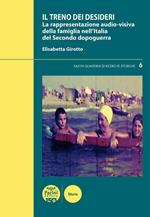 Il treno dei desideri. La rappresentazione audio-visiva della famiglia nell'Italia del secondo dopoguerra
