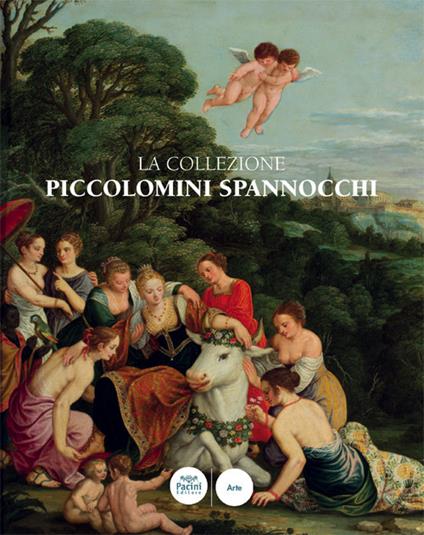 La collezione Piccolomini Spannocchi. Siena, Santa Maria della Scala - copertina