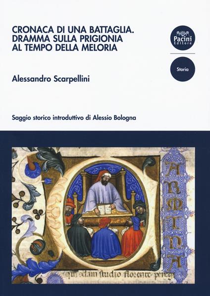 Cronaca di una battaglia. Dramma sulla prigionia al tempo della Meloria - Alessandro Scarpellini,Alessio Bologna - copertina