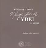 Giovanni Antonio Cybei e il suo tempo. Guida alla mostra. Ediz. italiana e inglese