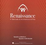 Renaissance. Spazio collettivo/spazio individuale. 4ª Biennale di architettura di Pisa. Ediz. illustrata