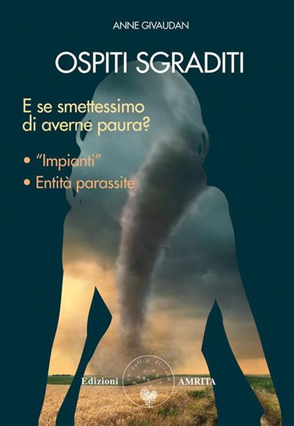 Ospiti sgraditi. E se smettessimo di averne paura? - Anne Givaudan,Daniela Muggia - ebook