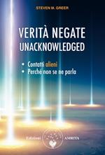 Verità negate. Unacknowledged. Contatti alieni, perché non se ne parla