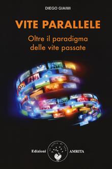 Vite parallele oltre il paradigma delle vite passate