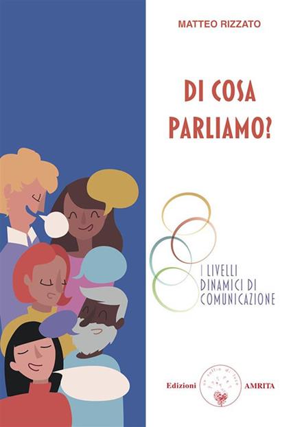 Di cosa parliamo? I livelli dinamici di comunicazione - Matteo Rizzato - ebook