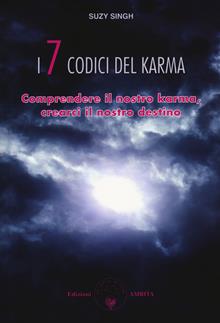 I sette codici del karma comprendere il nostro karma...