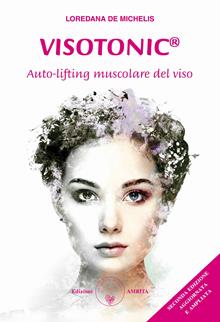 Visotonic®. Auto-lifting muscolare del viso. Ediz. ampliata