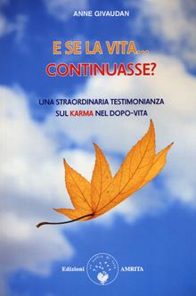 E se la vita continuasse? Una straordinaria testimonianza