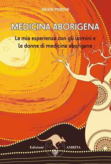 Medicina aborigena. La mia esperienza con gli uomini...
