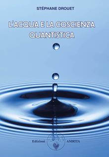 L'acqua e la coscienza quantistica