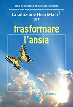 La soluzione Heartmath® per trasformare l'ansia