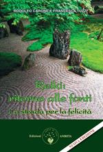 Reiki: ritorno alle fonti. La strada per la felicità. Nuova ediz.