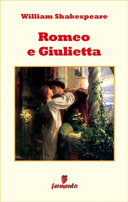 Romeo e Giulietta - William Shakespeare,Giorgio Arosi - ebook
