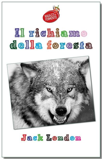 Il richiamo della foresta - Jack London,Walter Sarri - ebook