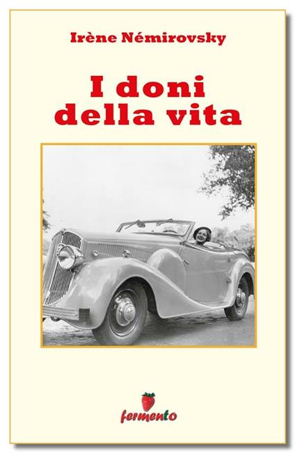 I doni della vita - Irène Némirovsky,Adriana Latour - ebook