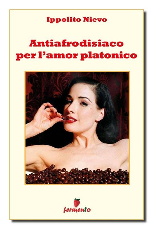 Antiafrodisiaco per l'amore platonico - Ippolito Nievo - ebook