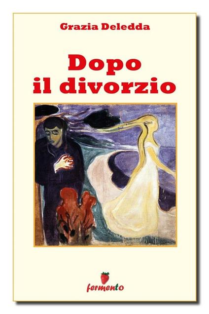 Dopo il divorzio - Grazia Deledda - ebook