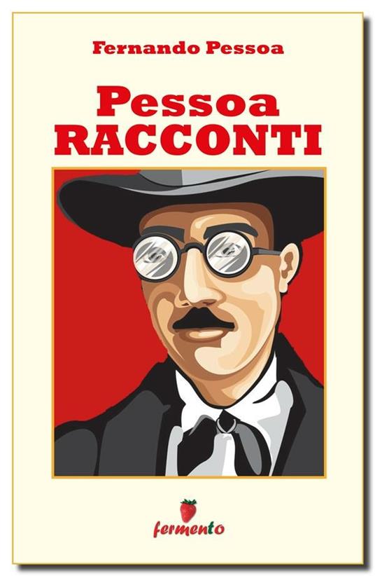 Pessoa Racconti - Fernando Pessoa,Lucio Vigado - ebook