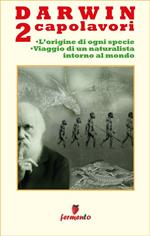 Darwin 2 capolavori: L'origine di ogni specie-Viaggio di un naturalista intorno al mondo