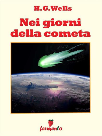 Nei giorni della cometa - Herbert George Wells,Giulio Carmenaghi - ebook