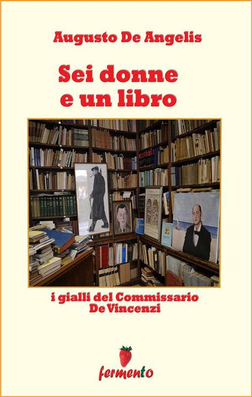 Sei donne e un libro. I gialli del commissario Vincenzi - Augusto De Angelis - ebook