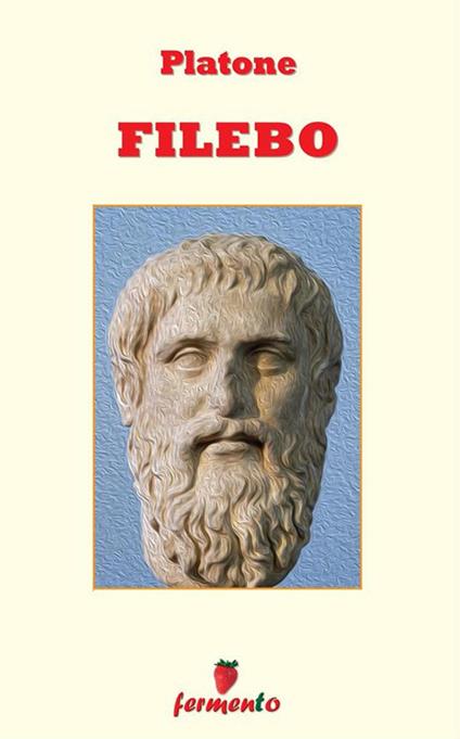 Filebo - Platone,Salvatore Primiceri,Emidio Martini - ebook