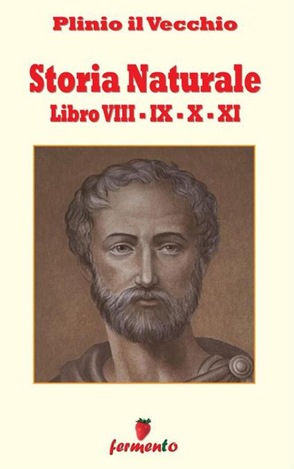 Storia naturale. Vol. 8-11 - Plinio il Vecchio - ebook