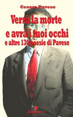 Verrà la morte e avrà i tuoi occhi e altre 130 poesie