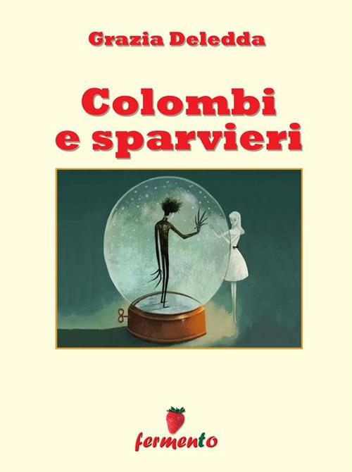 Colombi e sparvieri - Grazia Deledda - ebook