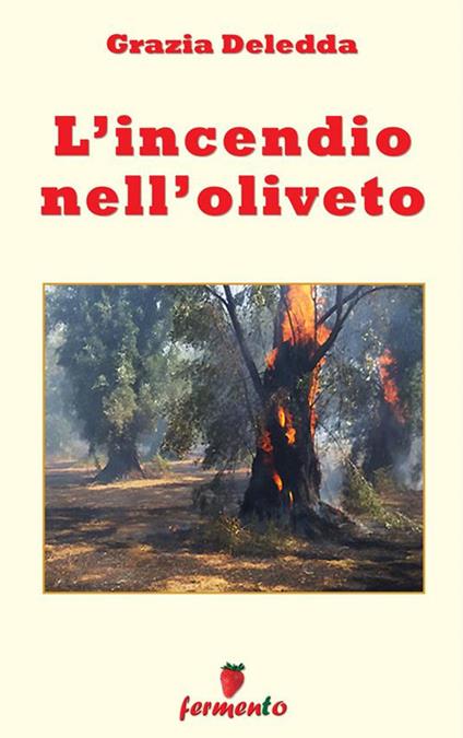 L' incendio nell'oliveto - Grazia Deledda - ebook
