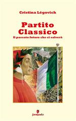 Partito classico. Il passato futuro che ci salverà