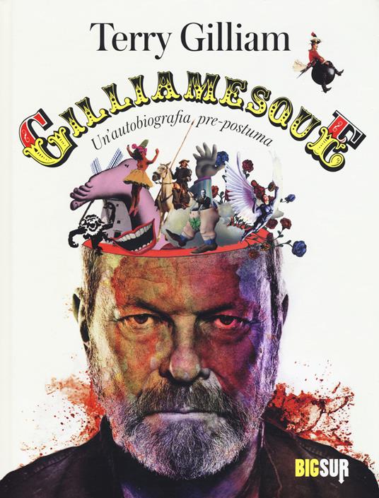 Gilliamesque. Un'autobiografia pre-postuma - Terry Gilliam - copertina