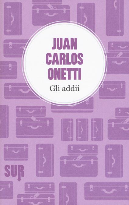 Gli addii - Juan Carlos Onetti - copertina