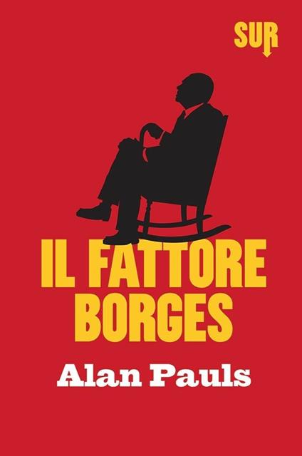 Il fattore Borges - Alan Pauls - copertina
