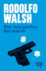 Per non parlar del morto. Ediz. illustrata